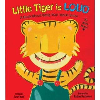 little tiger is loud a book about using your