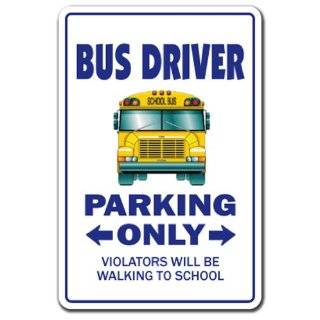  IM THE BUS DRIVER  Warning Sign  mother funny school 