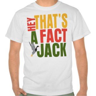 Hey Thats A Fact Jack Value T shirt