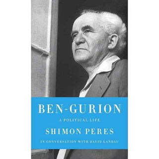 Ben Gurion: A Political Life